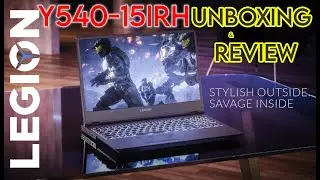 LENOVO LEGION Y540-15IRH Unboxing and Review