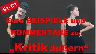 EURE KOMMENTARE UND BEISPIELE ZU „KRITIK ÄUßERN / KRITISIEREN“
