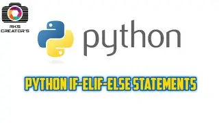 If elif else Statement in python|| Python control Flow Statements|| RKS CREATORS