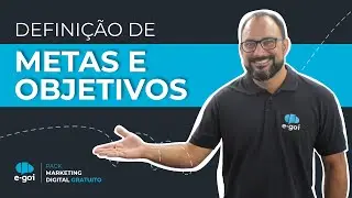 Definição de Metas e Objetivos - Como estabelecer?