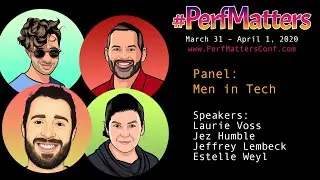 Panel :: Men in Tech :: #PerfMatters Conference 2020