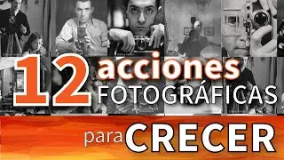 12 acciones fotográficas SENCILLAS y PRÁCTICAS para crecer 😀📸💯