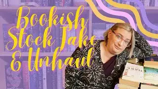 Bookish Stocktake and Unhaul Mid 2024