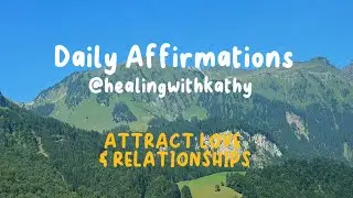 Daily Affirmations | Attract Love & Relationship - Kathy & Kate