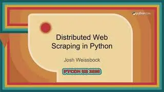 Talk - Josh Weissbock: Distributed Web Scraping in Python