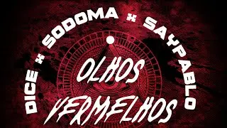 Dice x Sodoma x Saypablo - Olhos Vermelhos (Prod  by Ghoust Beatz)