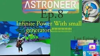 Infinite Power with generators!!!!! Astroneer Ep.8