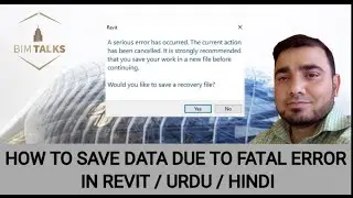 HOW TO SAVE DATA DUE TO FATAL ERROR IN REVIT / URDU / HINDI