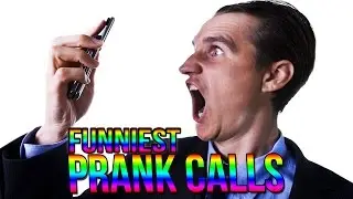 FUNNIEST PRANK CALLS EVER! - TRY NOT TO LAUGH!!