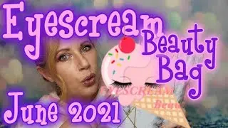 Eyescream Beauty Bag June 2021 unboxing! WOW only $12.50