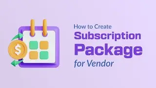 How to Create Subscription Package For Vendor For Your Marketplace