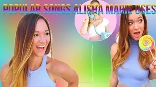 Popular Songs Alisha Marie Uses