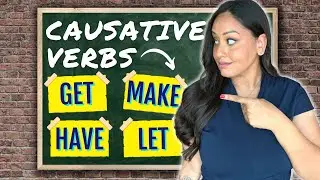 Causative Verbs - Get | Have | Let | Make (English Grammar)