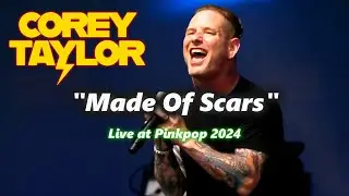 Corey Taylor - Made Of Scars (Live at Pinkpop 2024)