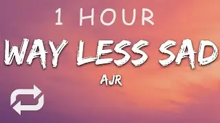 [1 HOUR 🕐 ] AJR - Way Less Sad (Lyrics)