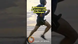 3 AFFIRMATIONS TO SURVIVE LIFE'S CHALLENGES