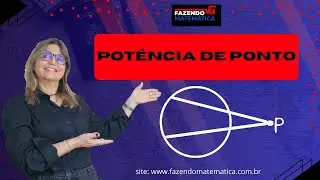 POTÊNCIA DE PONTO RELAÇÕES MÉTRICAS NA CIRCUNFERÊNCIA Canal FAZENDO MATEMÁTICA no YouTube