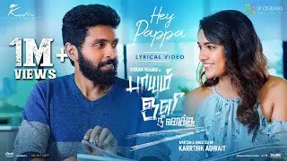 Paayum Oli Nee Yenakku - Hey Papa Lyric Video | Sagar | Vikram Prabhu | Vani Bhojan |Karrthik Adwait