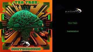 Tea Tree - Smithereens