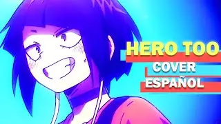 HERO TOO | Boku no Hero Academia (Cosplay cover español)