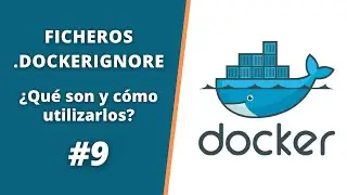 CURSO DOCKER - Qué son los Ficheros DOCKERIGNORE y cómo CREARLOS 🐳