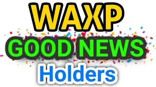 WAX Coin Good News! Holders || WAX Price Prediction || WAXP Today Update!