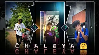 CHALEYA 🤗 viral alight motion status video edit xml by THE PAPPU EDITOR