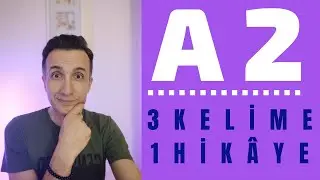 A2 Türkçe Pratik - 3 Kelime 1 Hikâye -