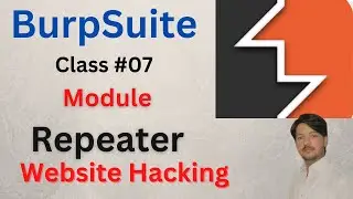 Class #07 BurpSuite Module Repeater Website Hacking | How to use Repeater tab in BurpSuite