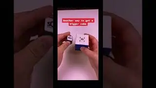 How to get a MUCH Bigger Cube!