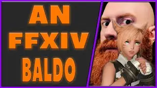 XENOSYS VEX TRIES TO SELL ME A BALDO IN FFXIV!!!!