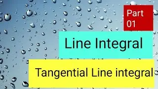 Line integral Part 1,,Vector and tensor analysis