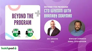 CTO Wisdom with Barnaby Dorfman | Beyond the Program