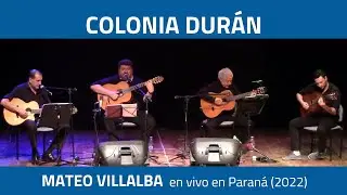 03 "Colonia Durán" por Mateo Villalba (en vivo en Paraná - 2022)
