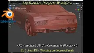 My Blender Car Projects Workflow Ep 3 Working on door/roof seals for the Audi R8 #blender