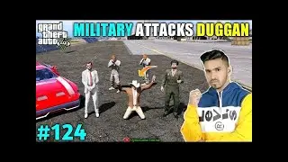MILITARY ATTACKS DUGGAN BOSS   TECHNO GAMERZ GTA V GAMEPLAY #124 BIG UPDATE
