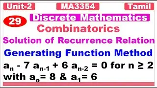 Discrete Mathematics|MA3354|Combinatorics|Solution of Recurrence Relation|Generating Function Method