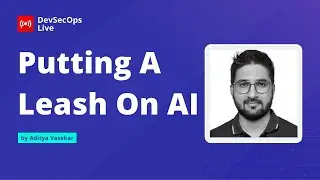 🔴 Putting A Leash On AI | #DevSecOps LIVE 🚨