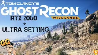 Tom Clancy's Ghost Recon Wildlands | RTX 2060 | Ultra + Maximum Setting +  GODS RAY DLSS Gameplay