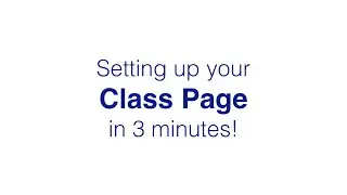 Setting up your Class Page in 3 Minutes!
