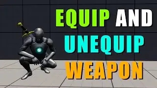 Sheathe And Unsheath Weapons In Unreal