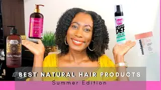 Best Natural Hair Products for Summer | Moisture and Definition
