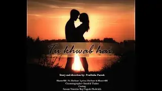 Tu Khwab Hai [Official Video] | 