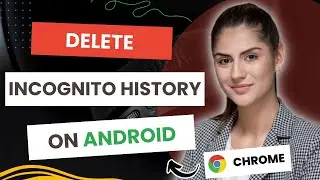 How To Delete Incognito History On Android (2023)