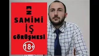 BİR İŞ GÖRÜŞMESİ 'SAMİMİ' OLURSA NE OLUR?