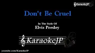 Don't Be Cruel (Karaoke) - Elvis Presley