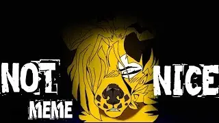 Not Nice||MEME||-FlipaClip- thx for 1.26k