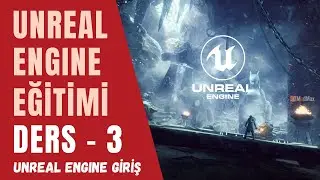 Unreal Engine Eğitimi - Ders #3 | Varlıkları içe Aktarma