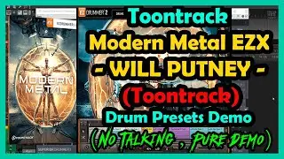 Toontrack Modern Metal EZX - WILL PUTNEY (Toontrack) Drum Presets Demo (Part 2/2) | Music