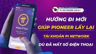 Hướng Đi Mới Giúp Pioneer Lấy Lại Tài Khoản Pi Network Dù Đã Mất Số Điện Thoại